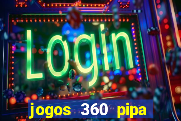 jogos 360 pipa combate 3d